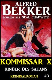 Neal Chadwick - Kommissar X 3: Kinder des Satans