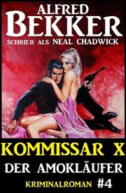 Neal Chadwick - Kommissar X 4: Der Amokläufer