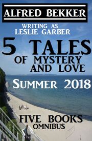 5 Tales of Mystery And Love: Five Books Omnibus Summer 2018 - Cover