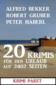 20 Krimis für den Urlaub auf 2402 Seiten: Krimi Paket - Cover