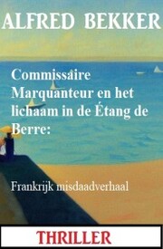 Commissaire Marquanteur en het lichaam in de Étang de Berre: Frankrijk misdaadverhaal