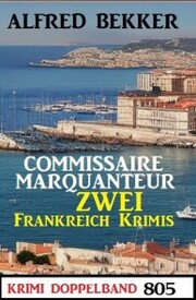 Krimi Doppelband 805 - Commissaire Marquanteur - Zwei Frankreich Krimis