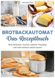Brotbackautomat - Das Rezeptbuch