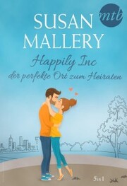 Happily Inc - der perfekte Ort zum Heiraten (5in1)