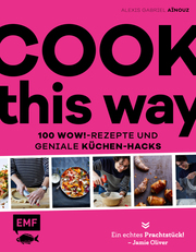 Cook this way - 100 Wow!-Rezepte und geniale Küchen-Hacks - French Guy Cooking - Cover