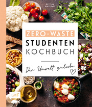 Das Zero-Waste-Studentenkochbuch - Der Umwelt zuliebe