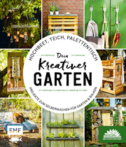 Hochbeet, Teich, Palettentisch - Projekte zum Selbermachen für Garten & Balkon - Cover