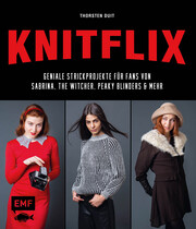 KNITFLIX - Geniale Strickprojekte für Fans von Sabrina, The Witcher, Peaky Blinders und mehr - Cover