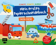Schnipp, Schnipp, Hurra - Mein erstes Papierschneidebuch: Tatü-Tata! Einsatzfahrzeuge von Polizei, Feuerwehr und Co.
