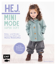 Hej Minimode - Super soft: Baby- und Kinderkleidung nähen mit Merino-Wollstoffen