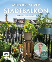 Mein kreativer Stadtbalkon - DIY-Projekte und Gartenwissen präsentiert vom Garten Fräulein - Cover
