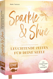 Sparkle and Shine - Leuchtende Zeiten für deine Seele
