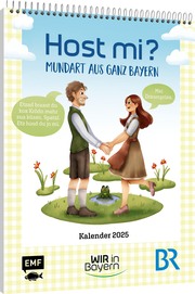 Host Mi? Kalender 2025 - Aus der bekannten BR-Sendung 'Wir in Bayern'
