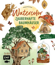 Watercolor - Zauberhafte Baumhäuser malen