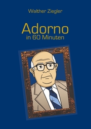Adorno in 60 Minuten