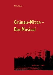 Grünau-Mitte - Das Musical