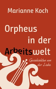 Orpheus in der Arbeitswelt