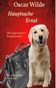 Hauptsache Ernst (The Importance of Being Earnest)