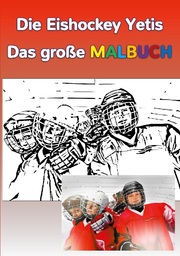 Die Eishockey Yetis - Das große Malbuch