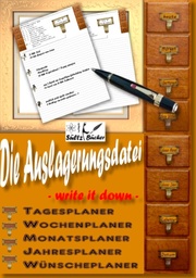Die Auslagerungsdatei - Write it down - Tagesplaner - Wochenplaner - Monatsplaner - Jahresplaner - Wünscheplaner - Tagebuch - Cover