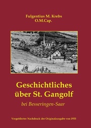 Geschichtliches über St. Gangolf bei Besseringen-Saar - Cover