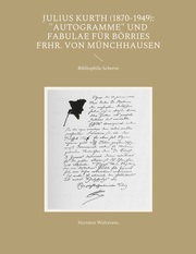 Julius Kurth (1870-1949): 'Autogramme' und Fabulae für Börries Frhr. von Münchhausen