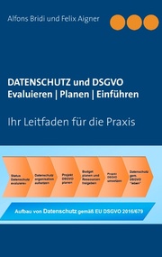 Datenschutz und DSGVO Evaluieren/Planen/Einführen