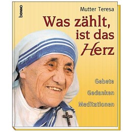 Mutter Teresa: Was zählt ist das Herz