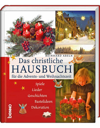 Das christliche Hausbuch für die Advents- und Weihnachtszeit