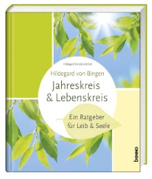 Hildegard von Bingen - Lebenskreis & Jahreskreis