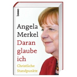 Angela Merkel - Daran glaube ich