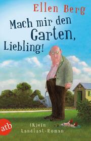 Mach mir den Garten, Liebling! - Cover