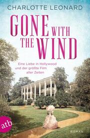 Gone with the wind - Eine Liebe in Hollywood und der größte Film aller Zeiten