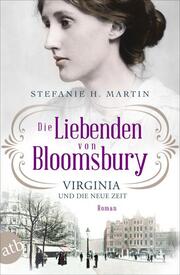 Die Liebenden von Bloomsbury - Virginia und die neue Zeit