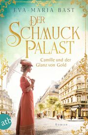 Der Schmuckpalast - Camille und der Glanz von Gold