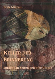 Keller der Erinnerung - Sprache in Zeiten gelebter Utopie - Cover