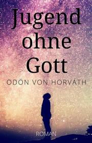 Ödön von Horváth: Jugend ohne Gott. Roman