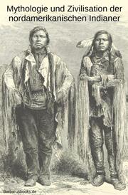 Mythologie und Zivilisation der nordamerikanischen Indianer - Cover