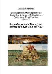 Der ausserirdische Beginn der Zivilisation. Kontakte mit AEZ