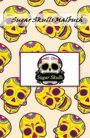 Entspannen mit Sugar Skulls/Süßer Schädel - V2.0 - (Taschen) Malbuch für Erwachsene