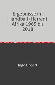 Ergebnisse im Handball (Herren) Afrika 1965 bis 2018
