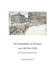 Die Saalinhaber in Dresden von 1845 bis 1945.