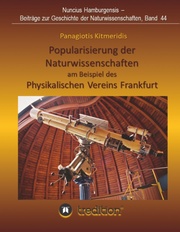 Popularisierung der Naturwissenschaften am Beispiel des Physikalischen Vereins Frankfurt.