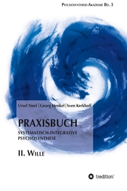 Praxisbuch Systematisch-Integrative Psychosynthese: II. Wille - Cover