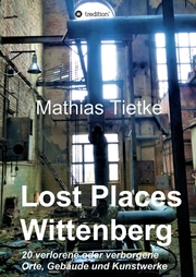 Lost Places - Wittenberg