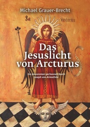 Das Jesuslicht von Arcturus