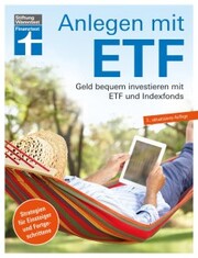 Anlegen mit ETF: Investieren statt Sparen. Vermögensaufbau und Altersvorsorge leicht gemacht