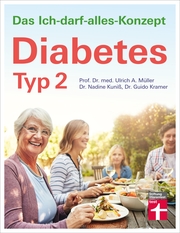 Diabetes Typ 2: Lebensgestaltung für gute Blutzuckerwerte - Therapie, Ernährung, Medikamente - Unterstützung im Alltag, Beruf