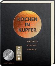 Kochen in Kupfer - Silber GAD 2021 - Swiss Gourmet Book Award Gold 2021 - Cover