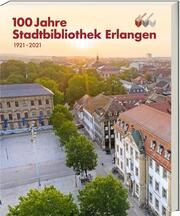 100 Jahre Stadtbibliothek Erlangen - Cover